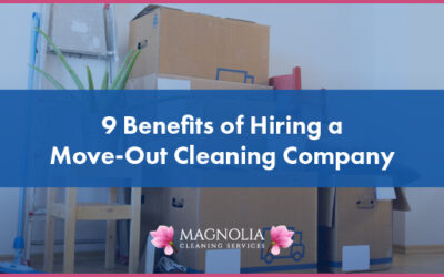 9 Benefits of Hiring a Move-Out Cleaning Company