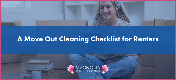A Move Out Cleaning Checklist for Renters